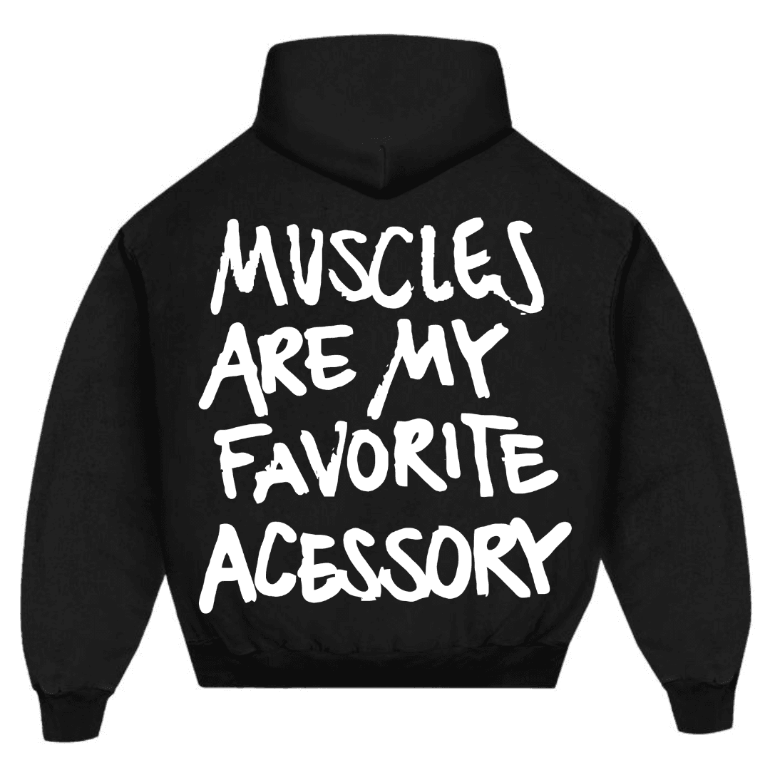 Muscles Are My Favorite Hoodie