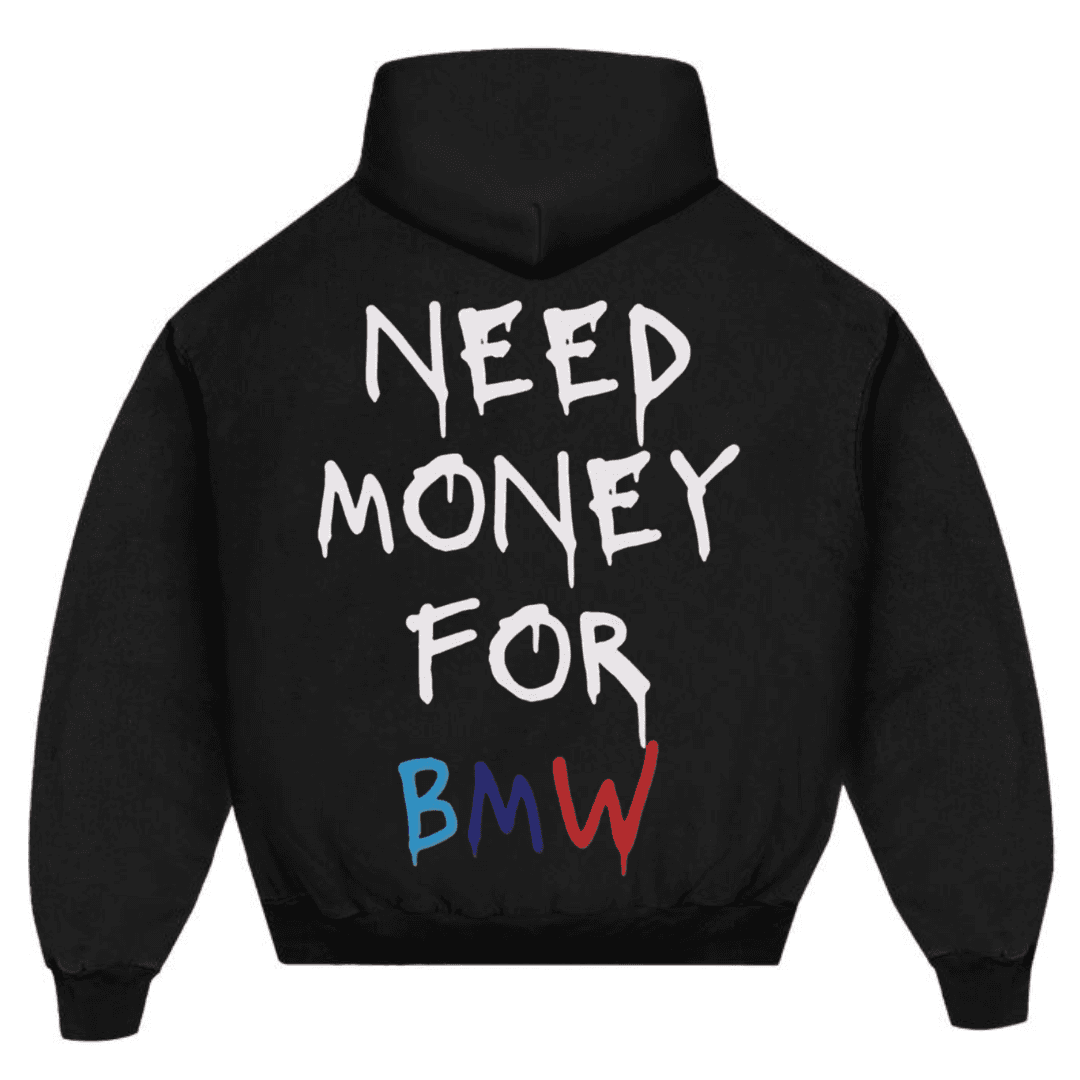 Need Money For BMW Hoodie