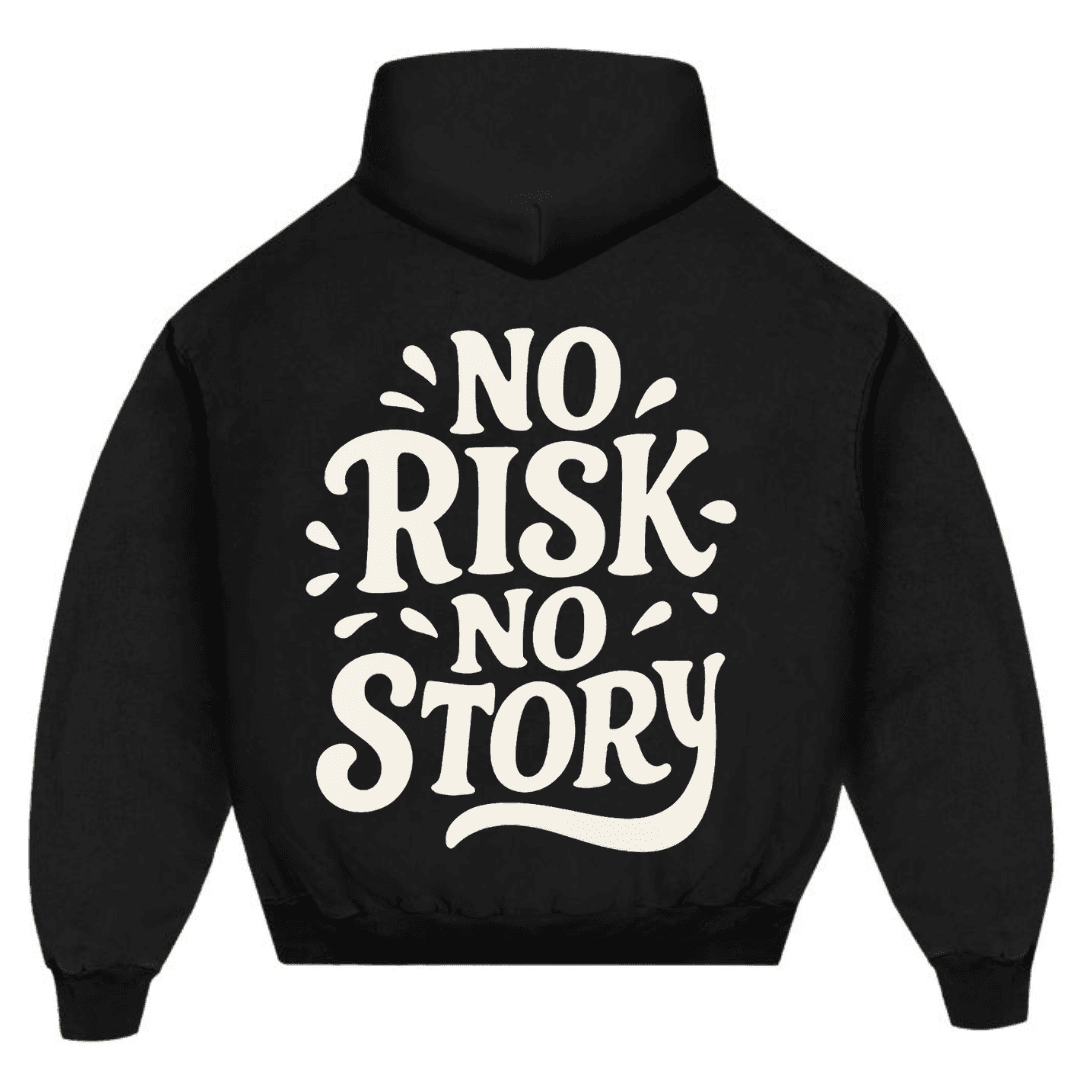 No Risk No Story Hoodie